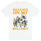 Back On My Bullshit (goat) T-Shirt