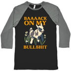 Back On My Bullshit (goat) Baseball Tee