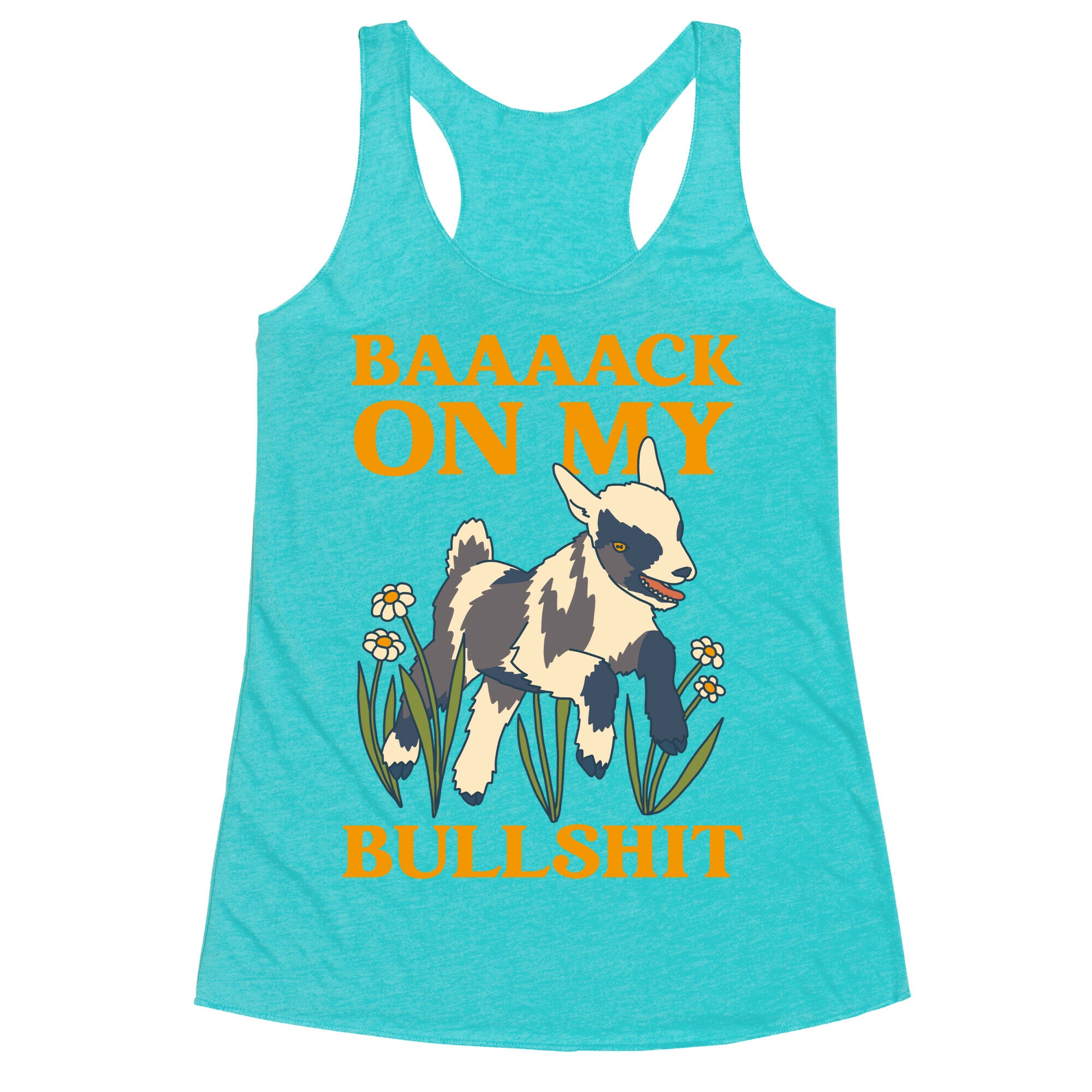 Back On My Bullshit (goat) Racerback Tank