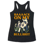 Back On My Bullshit (goat) Racerback Tank