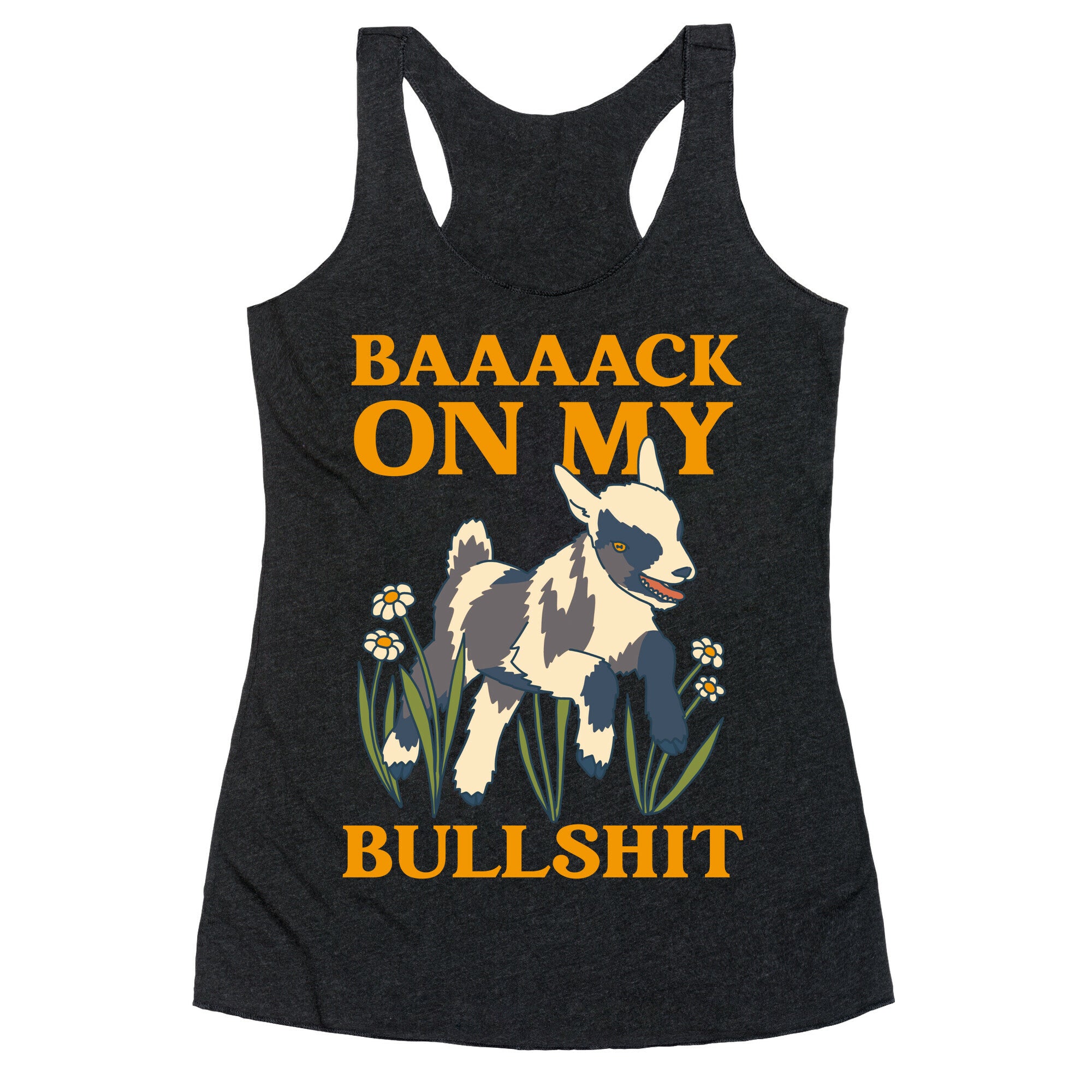 Back On My Bullshit (goat) Racerback Tank