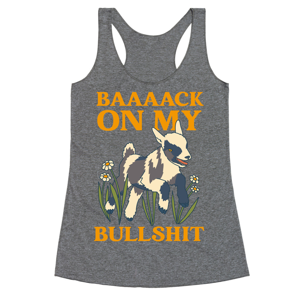 Back On My Bullshit (goat) Racerback Tank