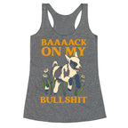 Back On My Bullshit (goat) Racerback Tank