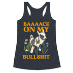 Back On My Bullshit (goat) Racerback Tank