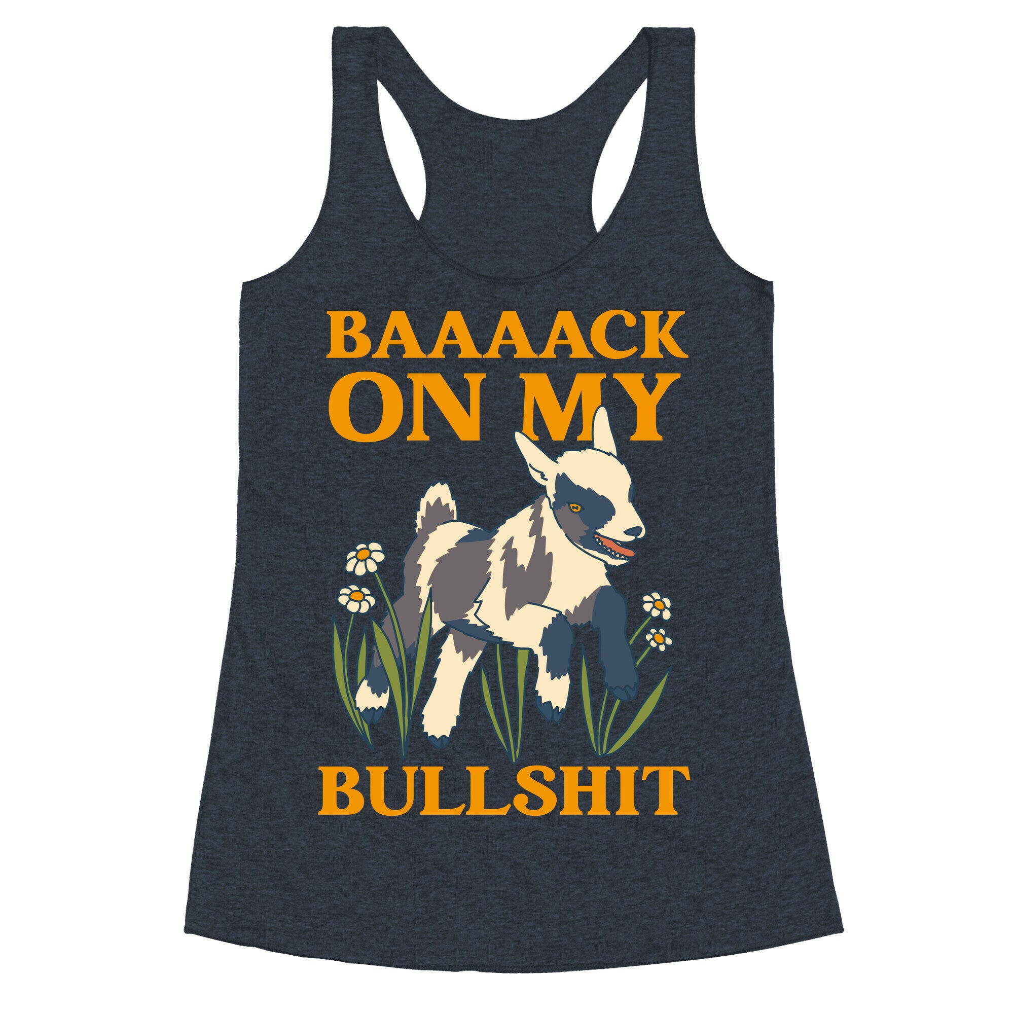Back On My Bullshit (goat) Racerback Tank