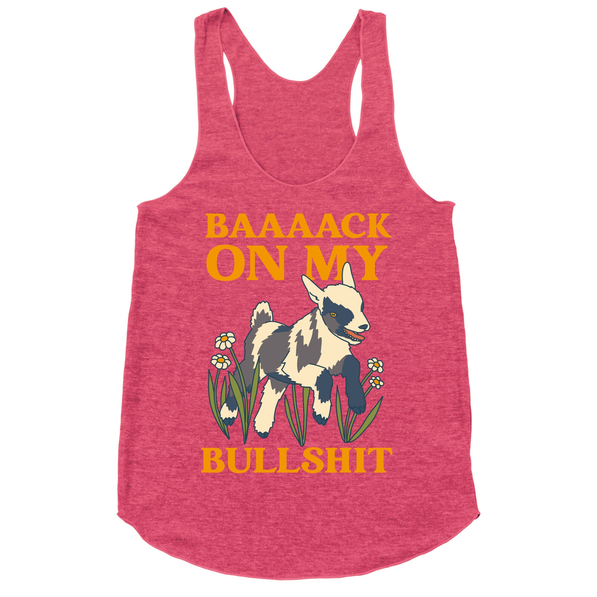 Back On My Bullshit (goat) Racerback Tank