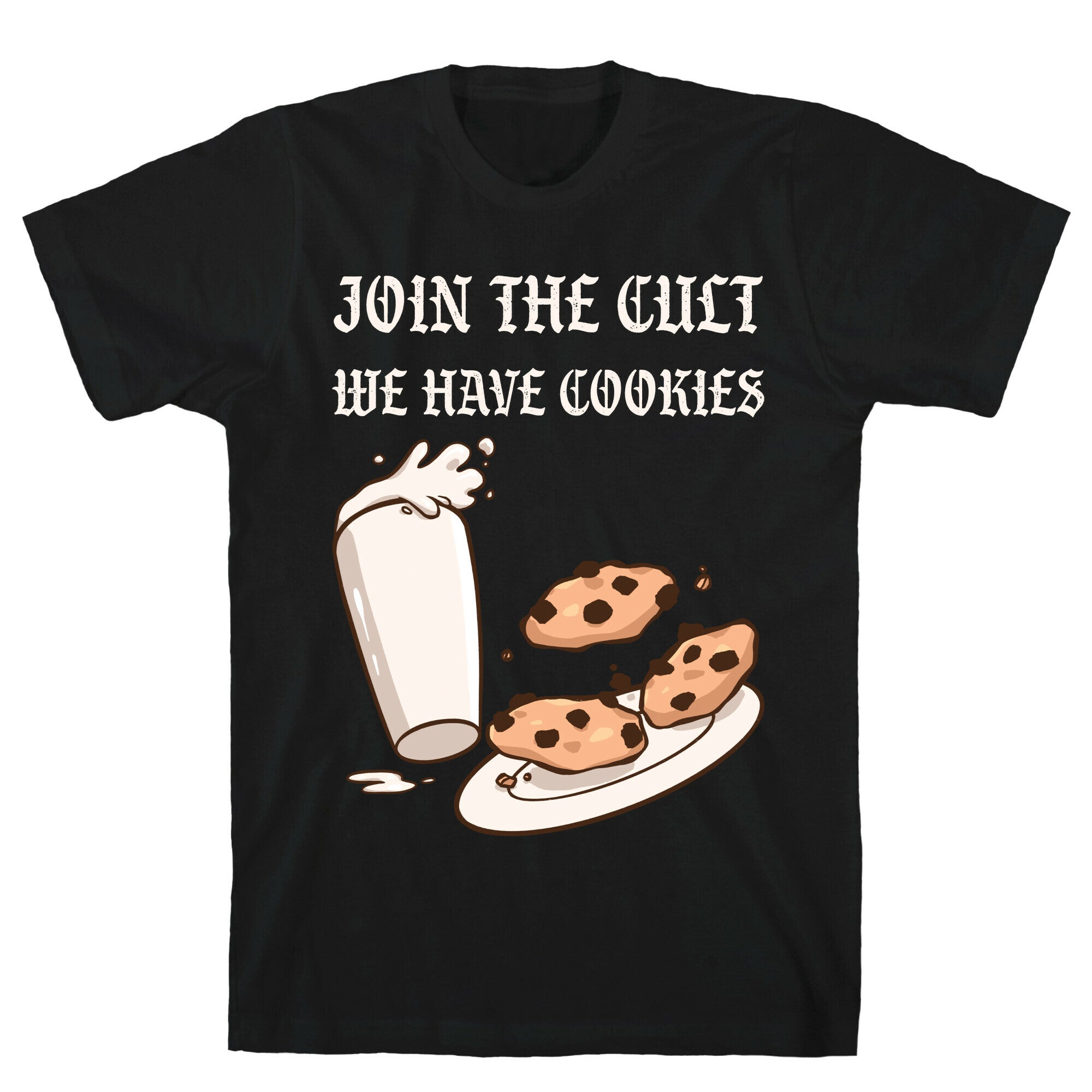 Join The Cult, We Have Cookies T-Shirt