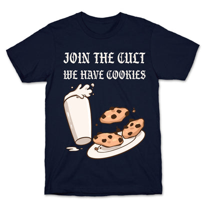 Join The Cult, We Have Cookies T-Shirt