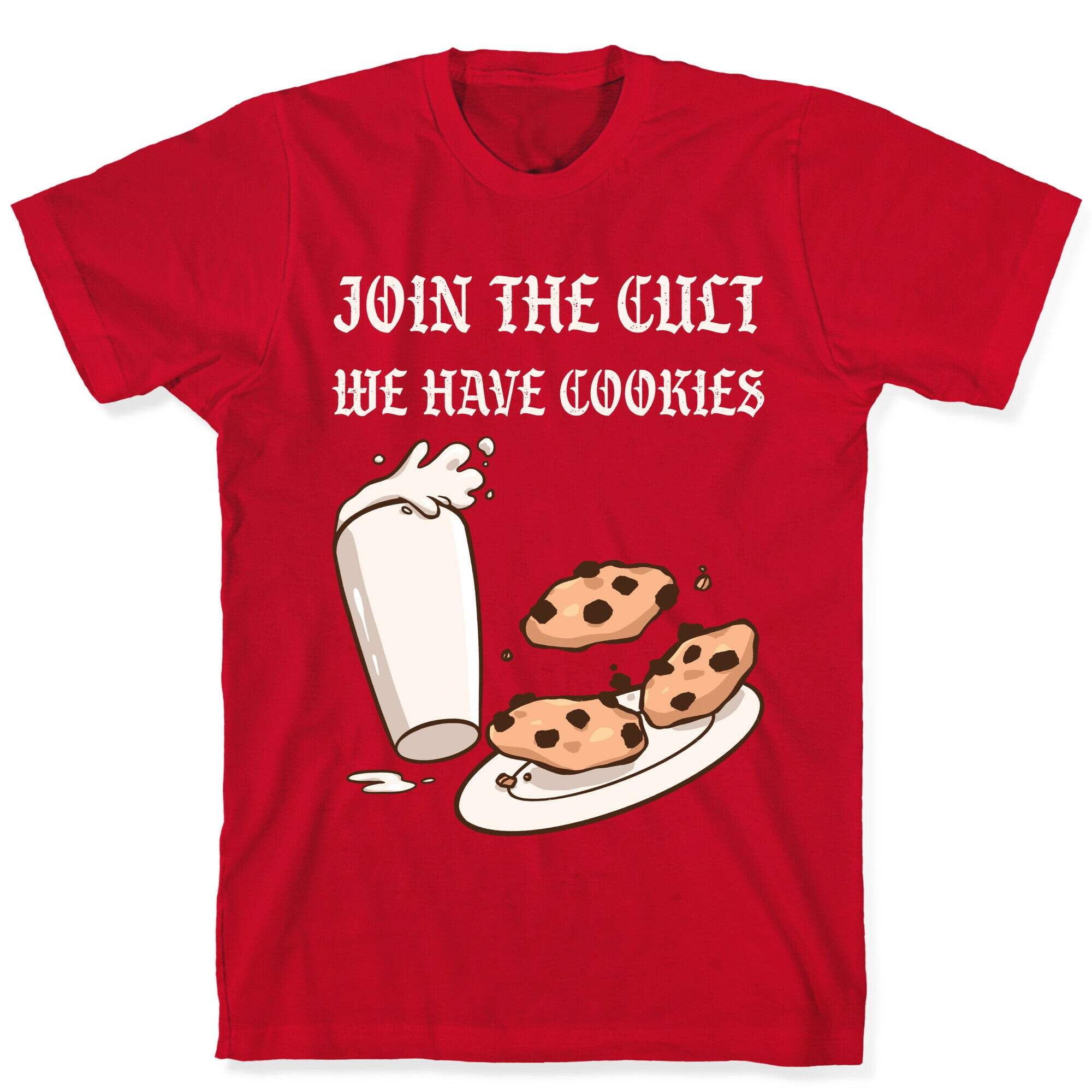 Join The Cult, We Have Cookies T-Shirt