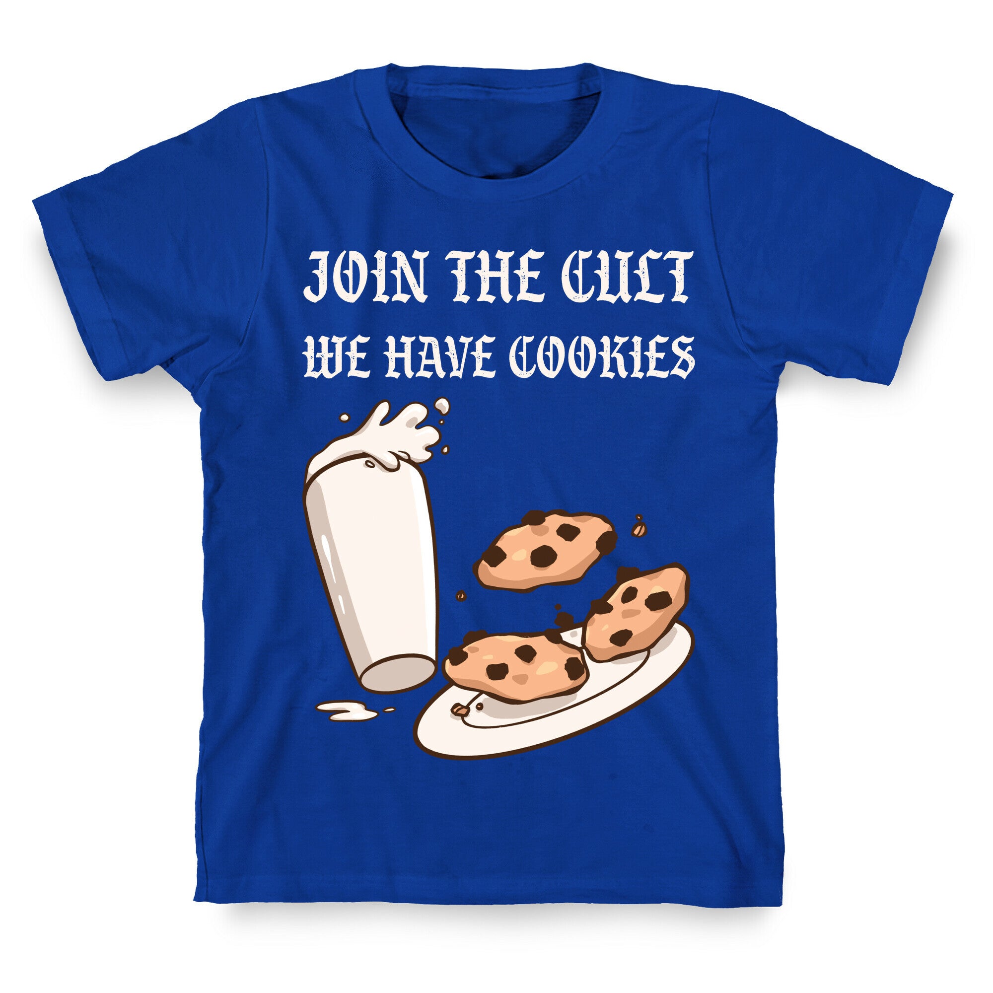 Join The Cult, We Have Cookies T-Shirt