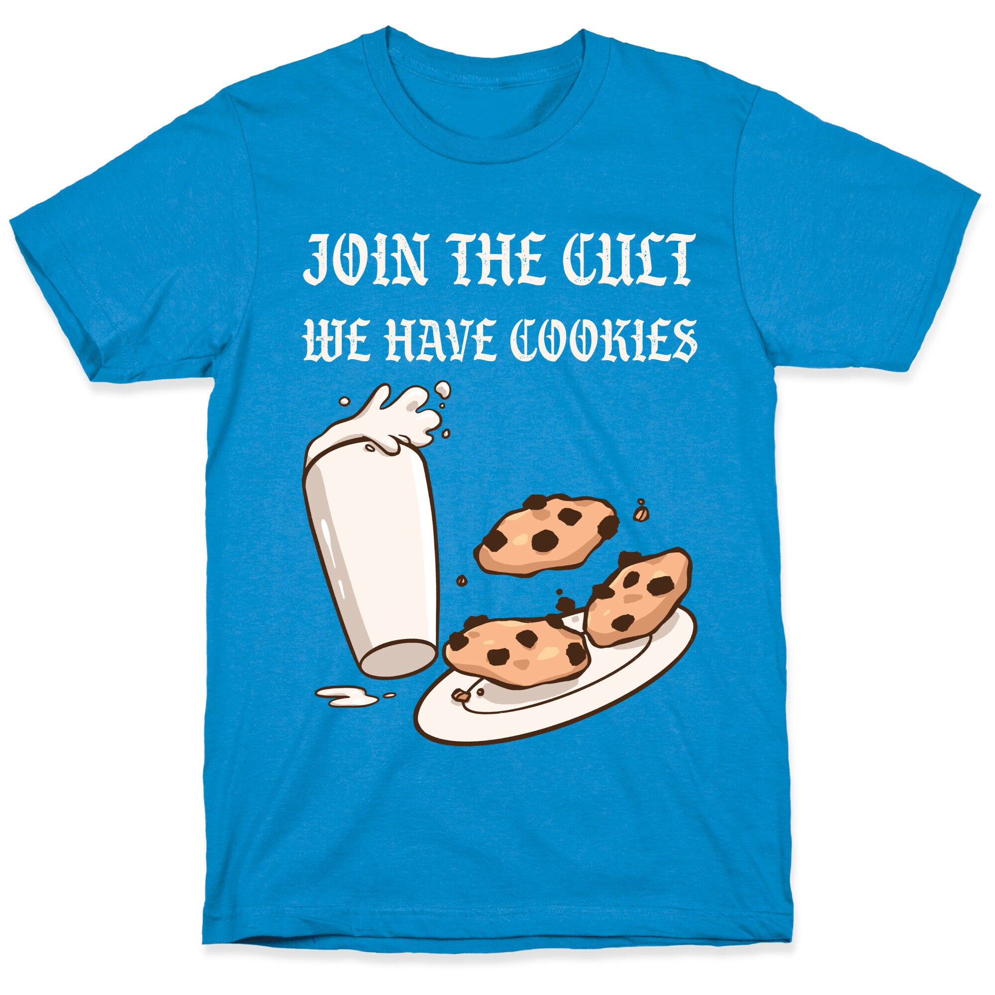 Join The Cult, We Have Cookies T-Shirt