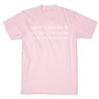 I Got A Dig Bick. You That Read Wrong. You Read That Wrong Too. T-Shirt