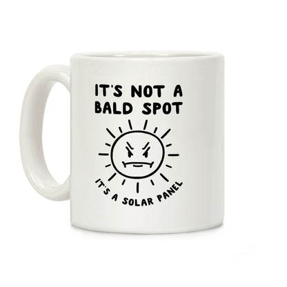 It's Not A Bald Spot It's A Solar Panel Coffee Mug