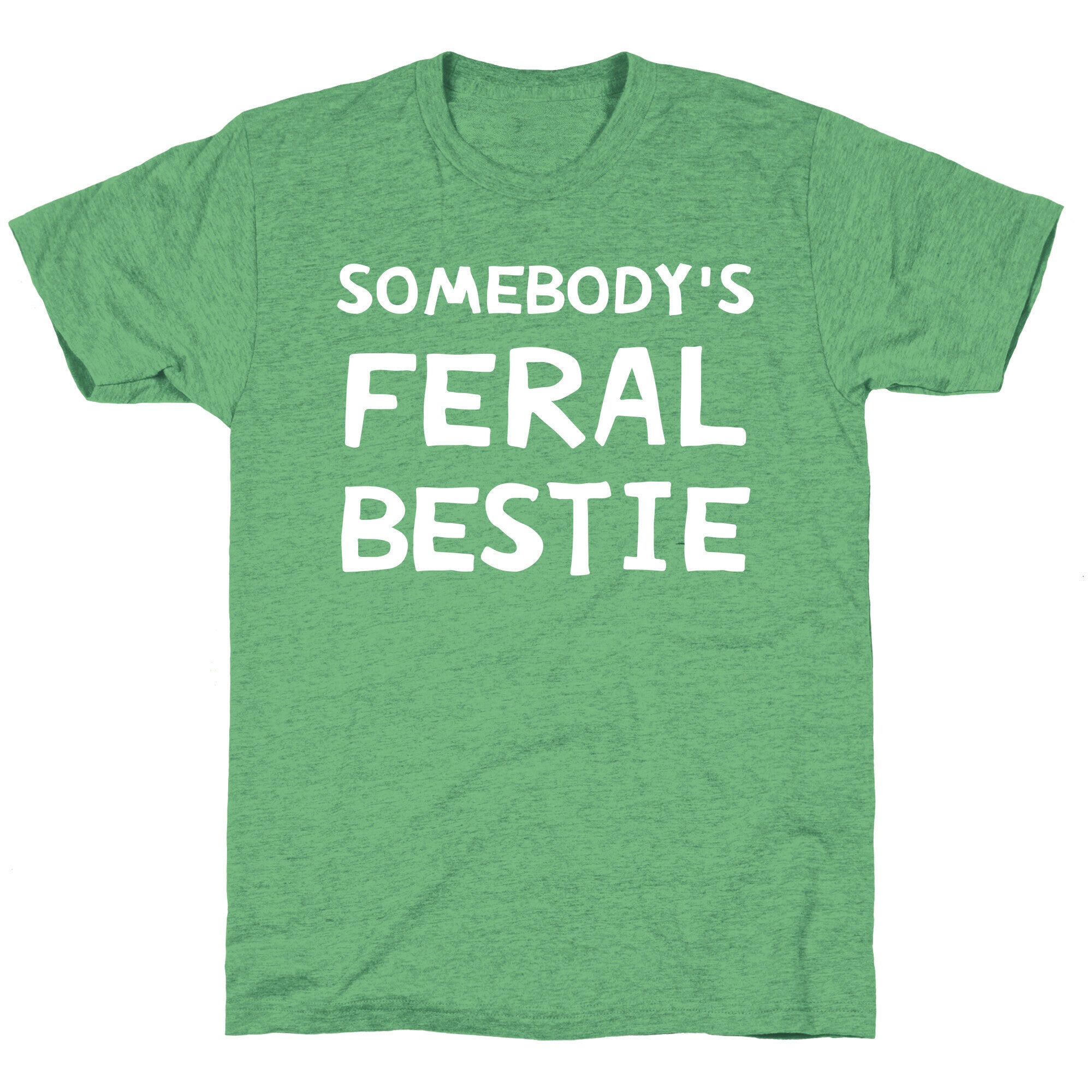 Somebody's Feral Bestie Unisex Triblend Tee