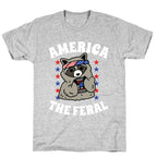 America The Feral  T-Shirt