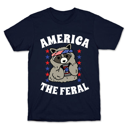 America The Feral  T-Shirt