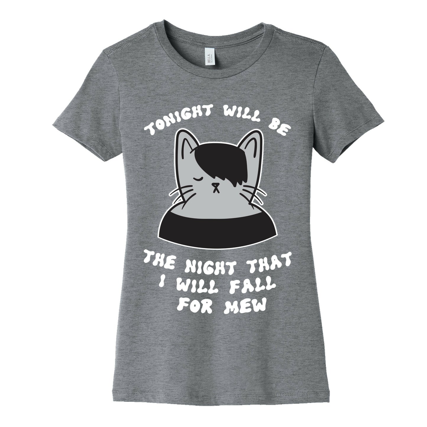 Tonight Will Be The Night That I Will Fall For You (Meme) Women's Cotton Tee