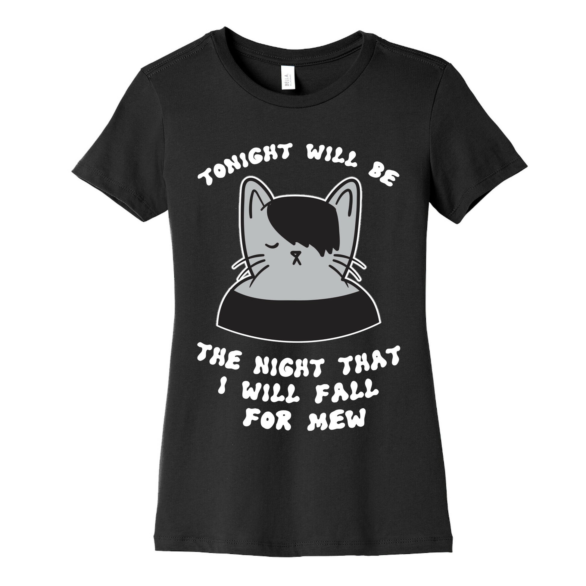 Tonight Will Be The Night That I Will Fall For You (Meme) Women's Cotton Tee