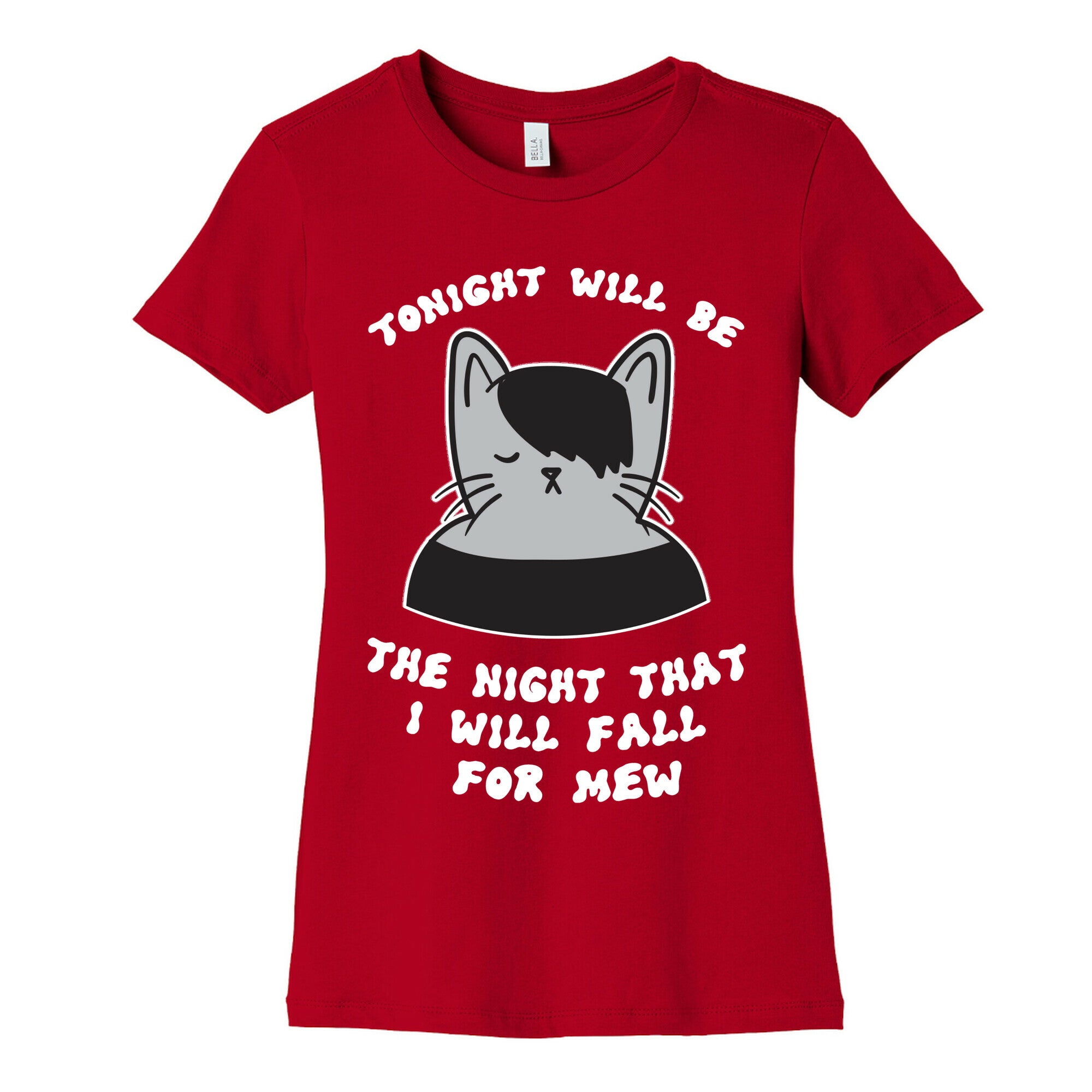 Tonight Will Be The Night That I Will Fall For You (Meme) Women's Cotton Tee