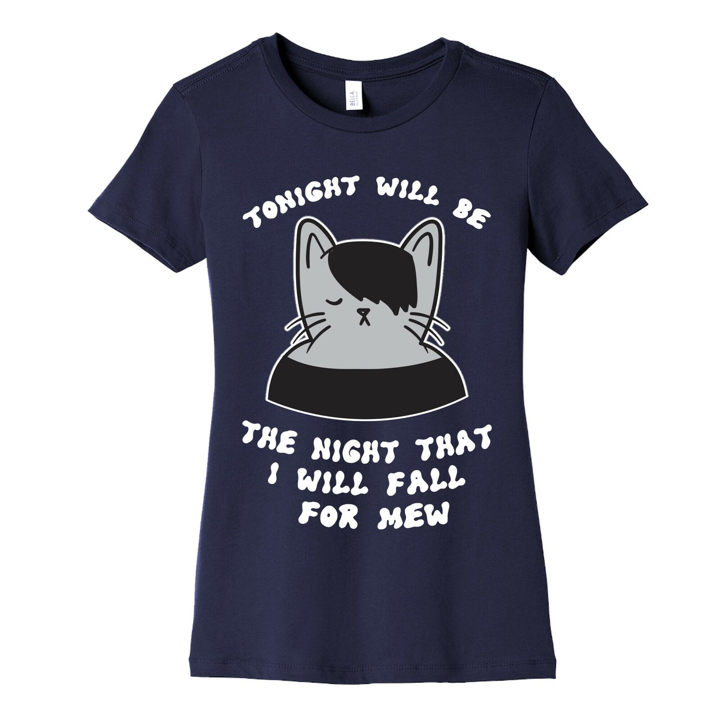 Tonight Will Be The Night That I Will Fall For You (Meme) Women's Cotton Tee
