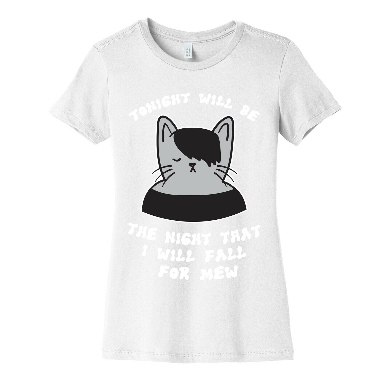 Tonight Will Be The Night That I Will Fall For You (Meme) Women's Cotton Tee