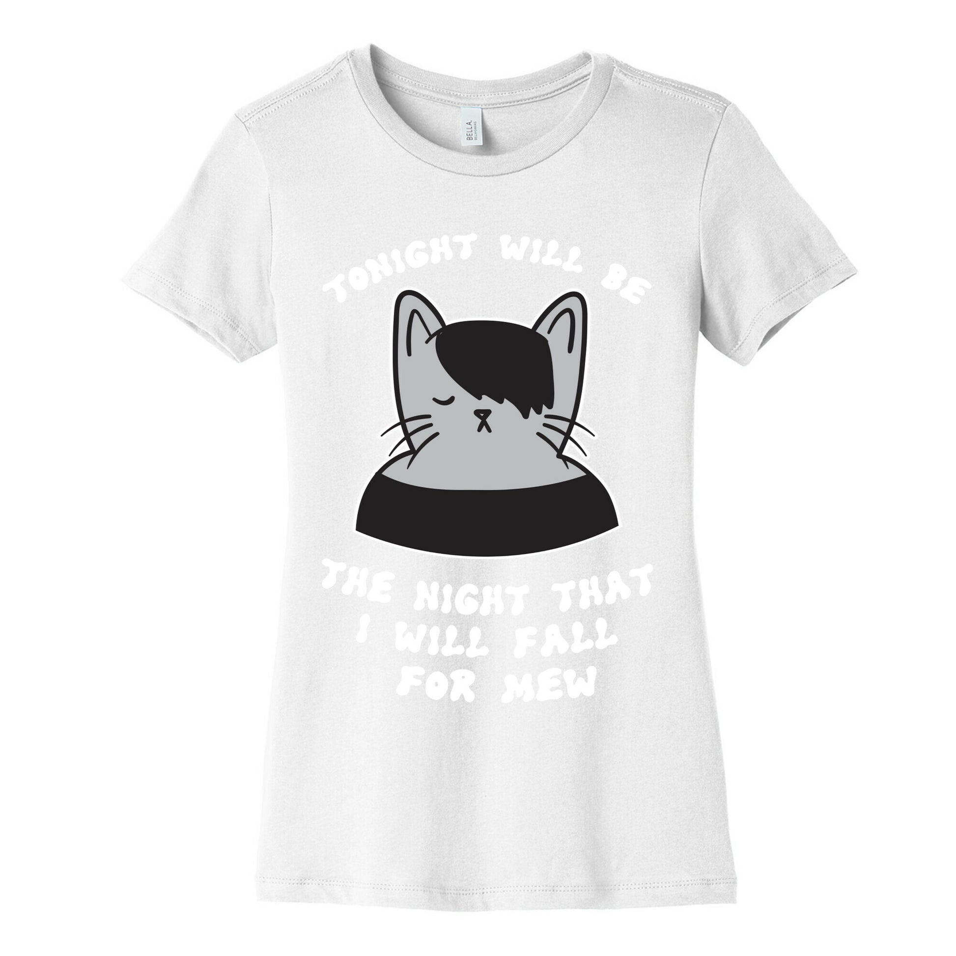Tonight Will Be The Night That I Will Fall For You (Meme) Women's Cotton Tee