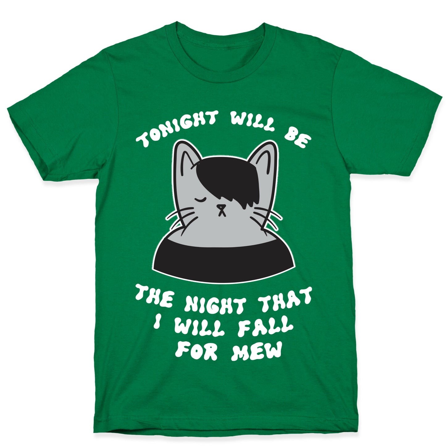 Tonight Will Be The Night That I Will Fall For You (Meme) T-Shirt