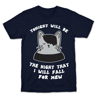Tonight Will Be The Night That I Will Fall For You (Meme) T-Shirt