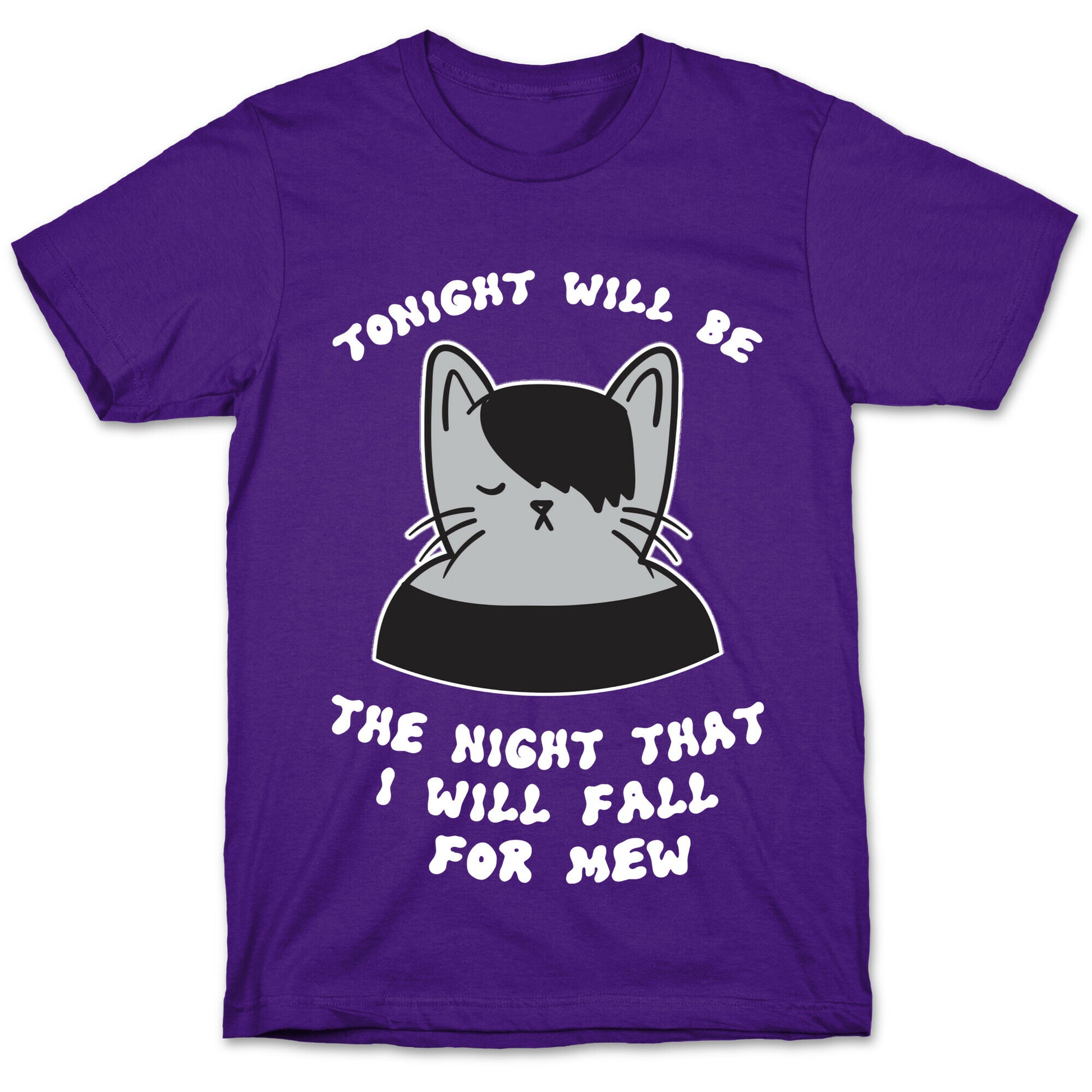 Tonight Will Be The Night That I Will Fall For You (Meme) T-Shirt