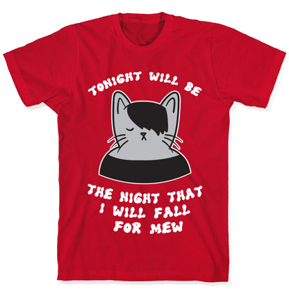 Tonight Will Be The Night That I Will Fall For You (Meme) T-Shirt