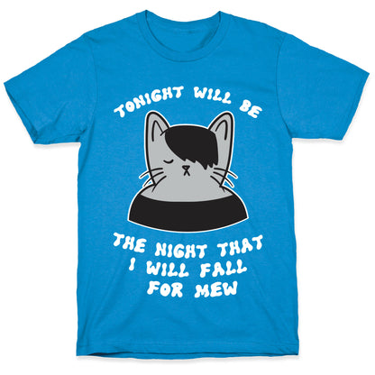 Tonight Will Be The Night That I Will Fall For You (Meme) T-Shirt