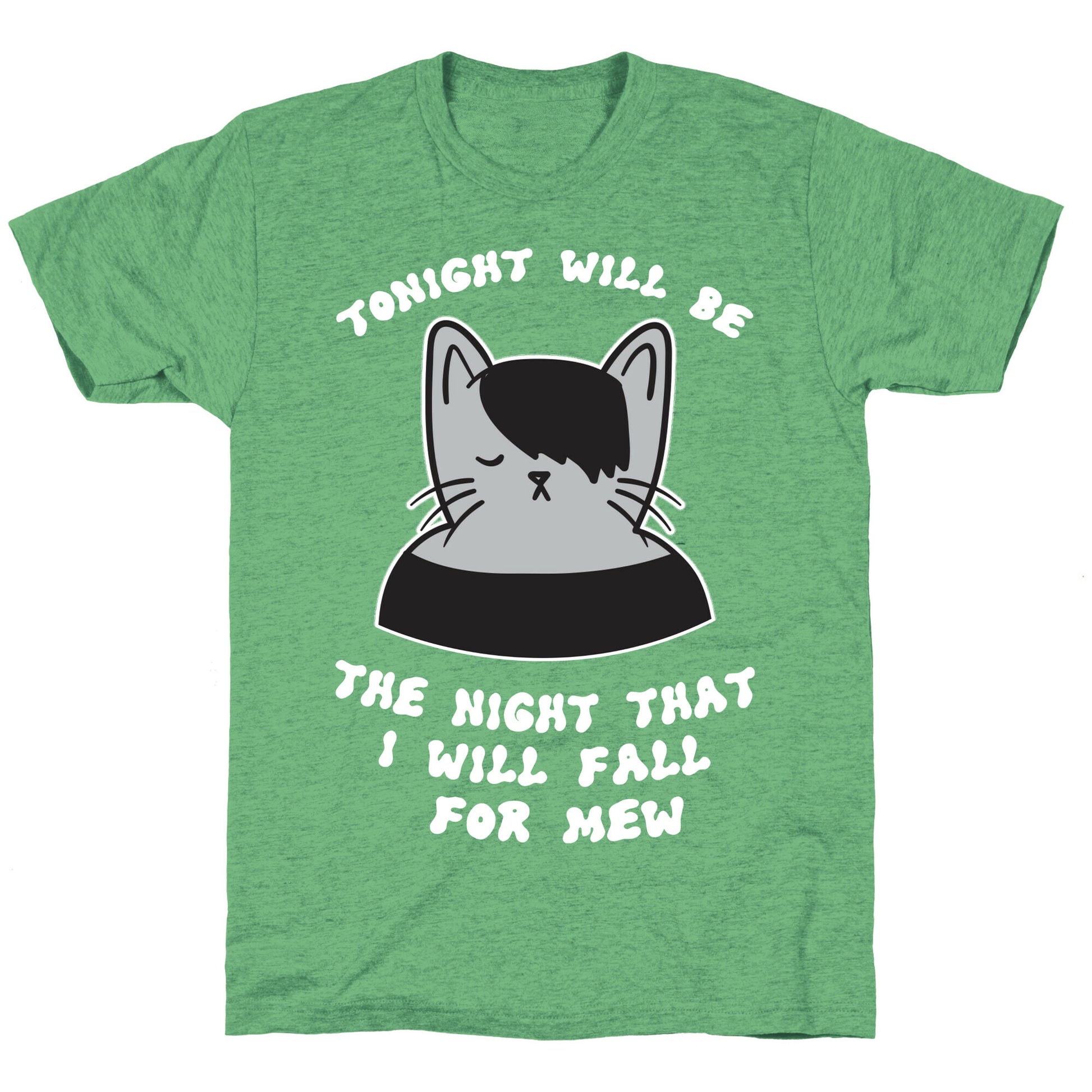 Tonight Will Be The Night That I Will Fall For You (Meme) Unisex Triblend Tee