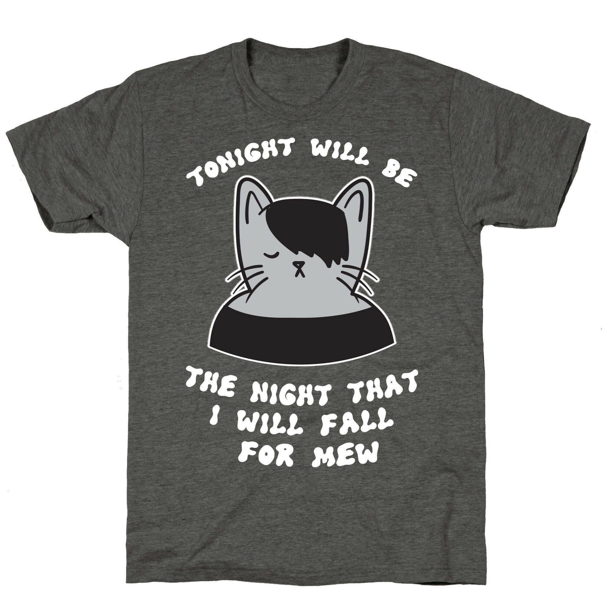 Tonight Will Be The Night That I Will Fall For You (Meme) Unisex Triblend Tee