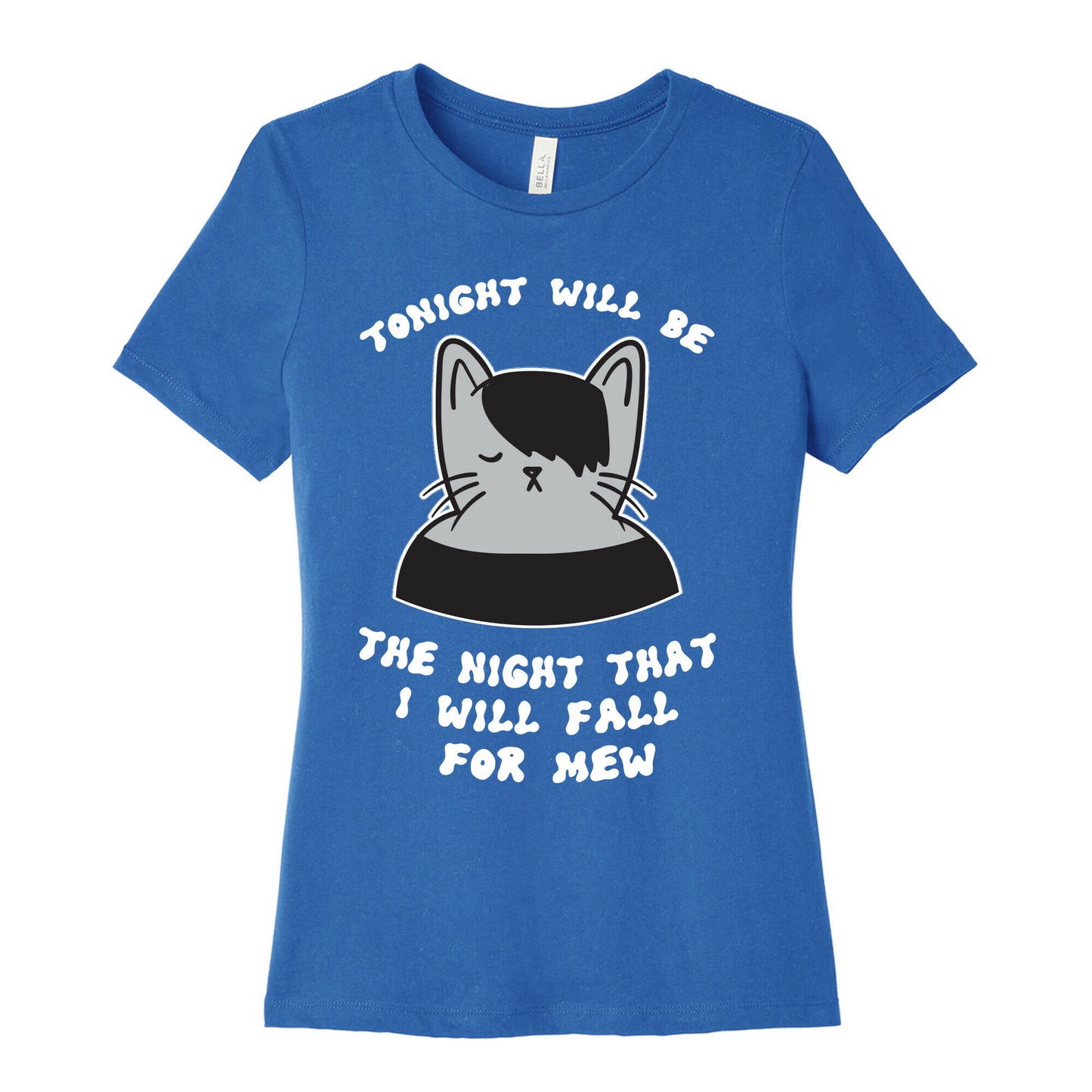 Tonight Will Be The Night That I Will Fall For You (Meme) Women's Cotton Tee