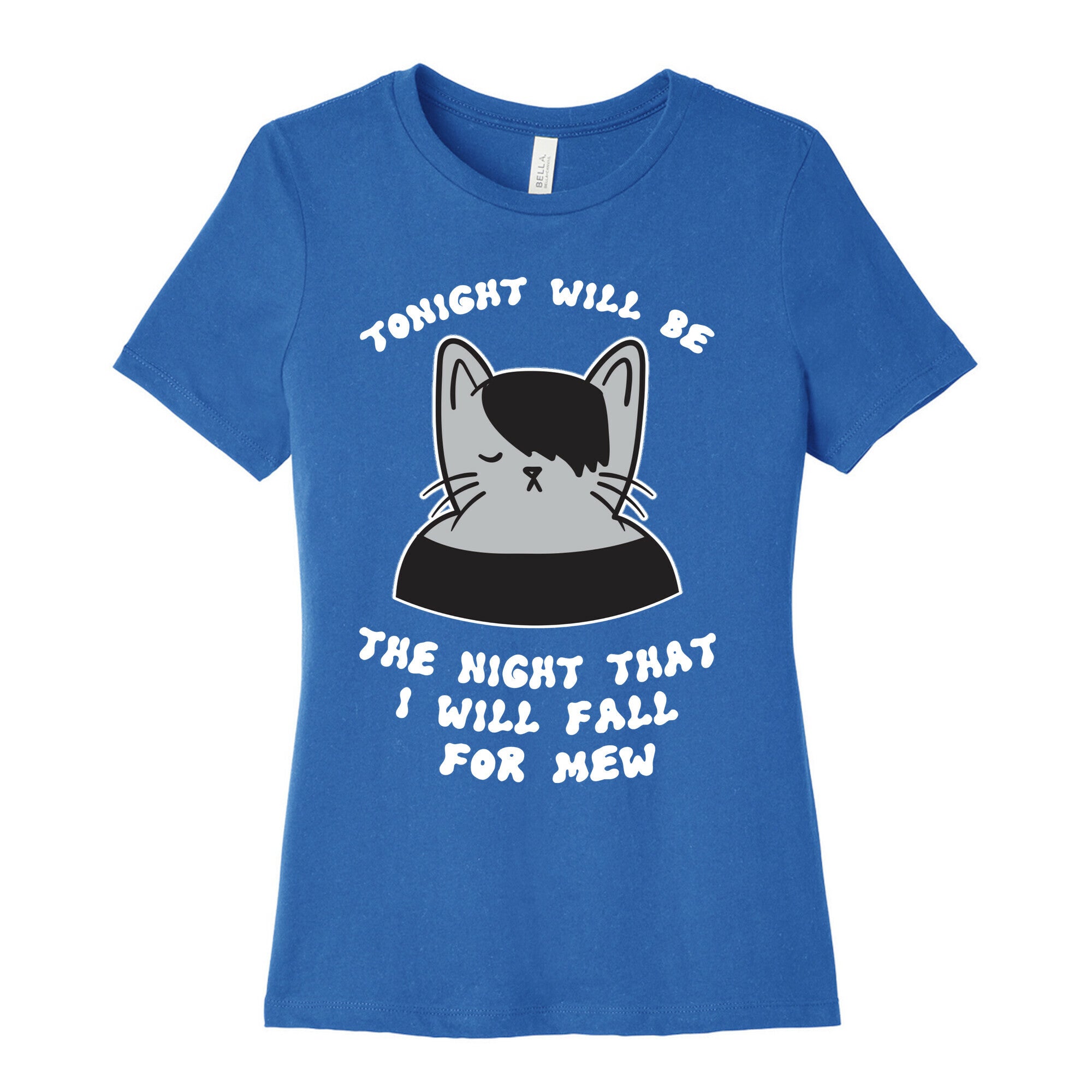 Tonight Will Be The Night That I Will Fall For You (Meme) Women's Cotton Tee