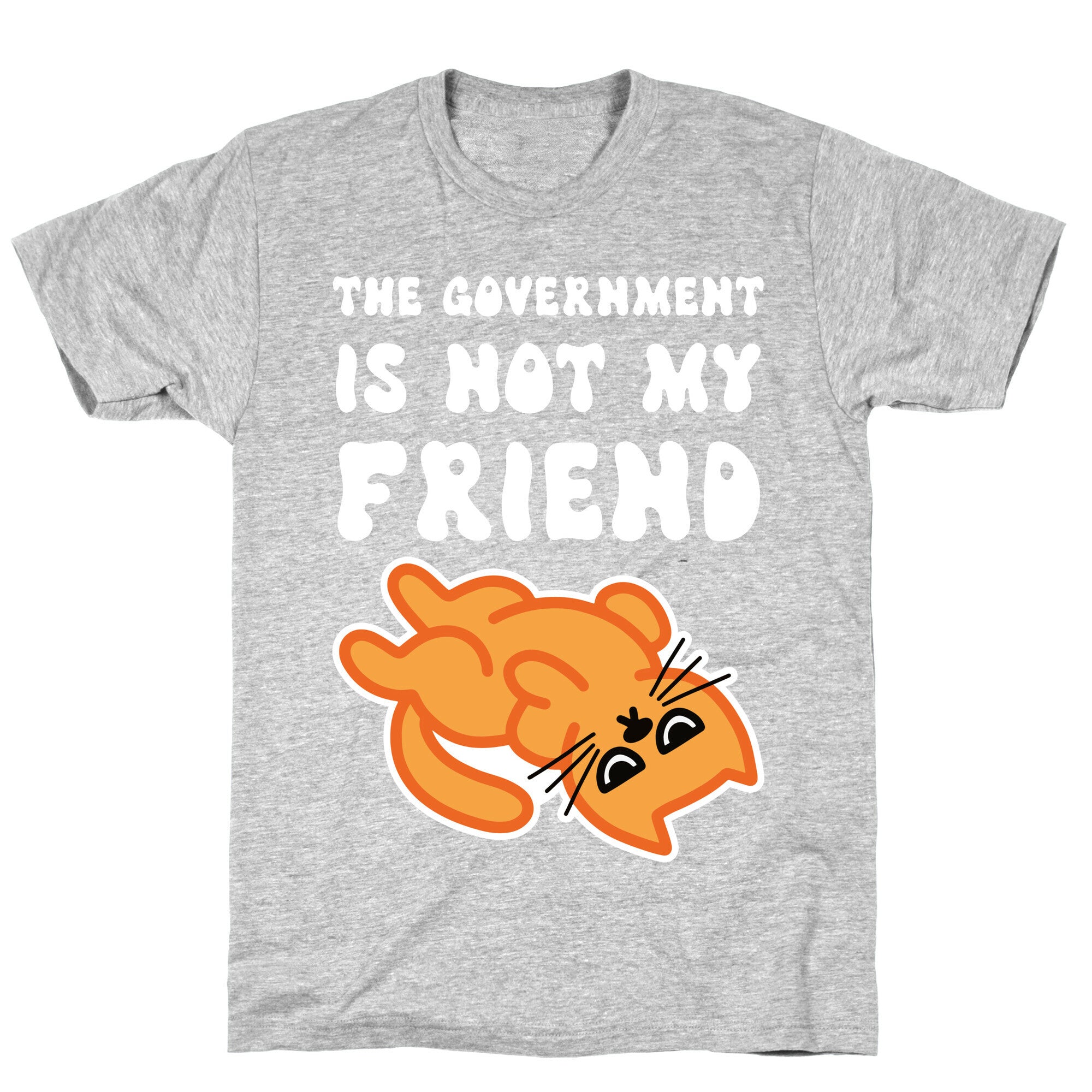 The Government Is Not My Friend (Grumpy Cat) T-Shirt
