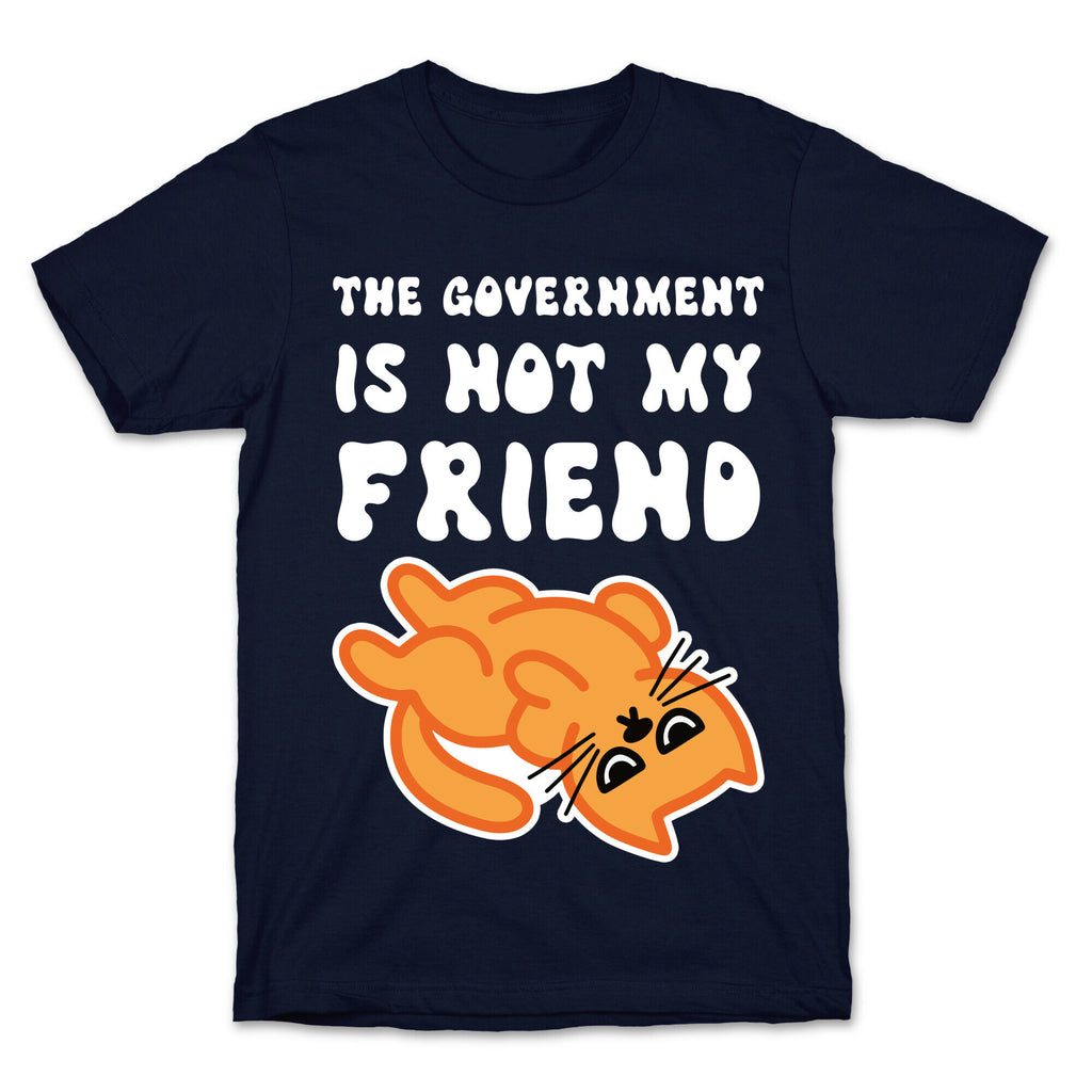 The Government Is Not My Friend (Grumpy Cat) T-Shirt