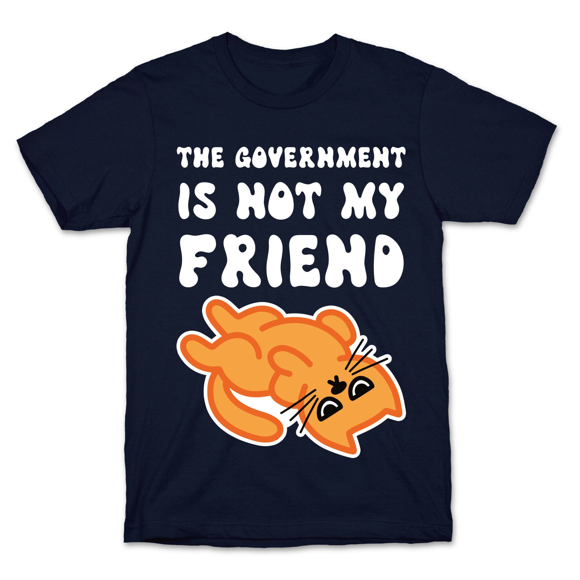 The Government Is Not My Friend (Grumpy Cat) T-Shirt