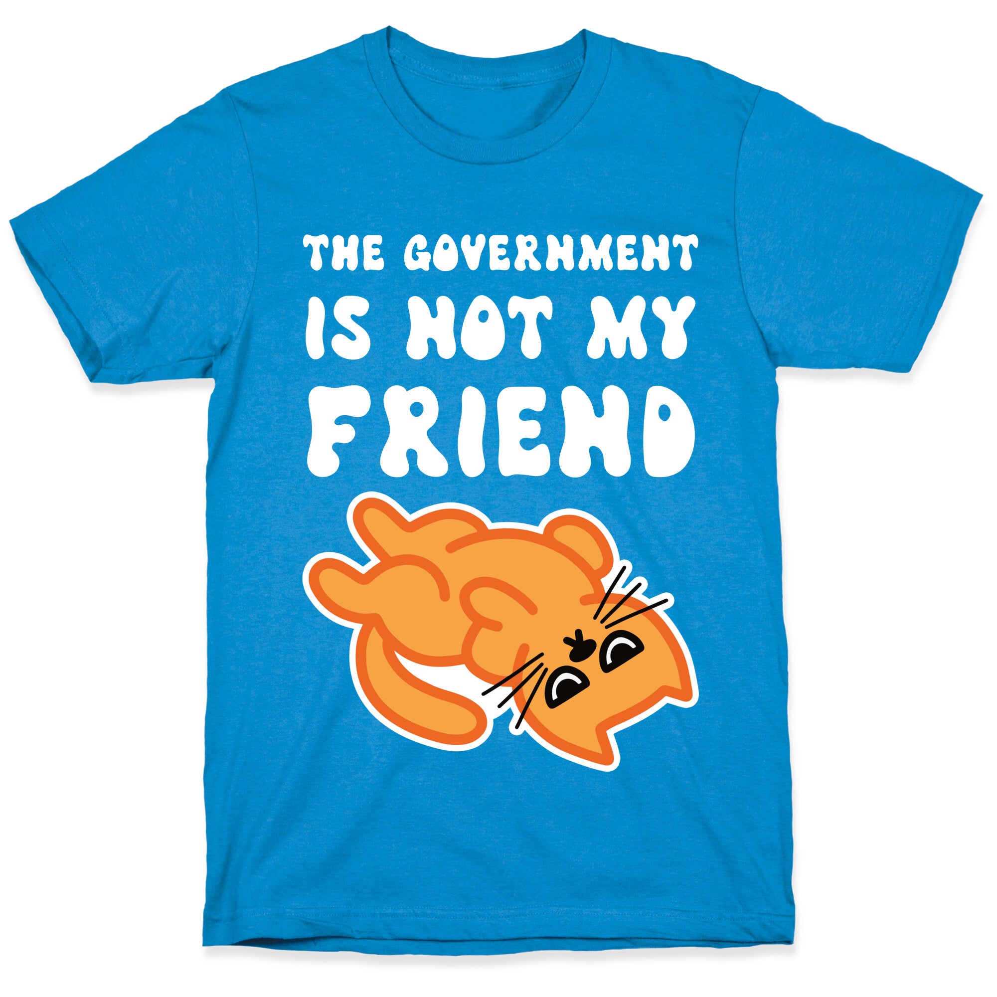 The Government Is Not My Friend (Grumpy Cat) T-Shirt