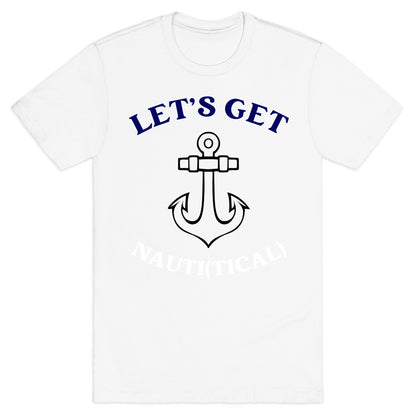 Let's Get Nauti(tical) T-Shirt