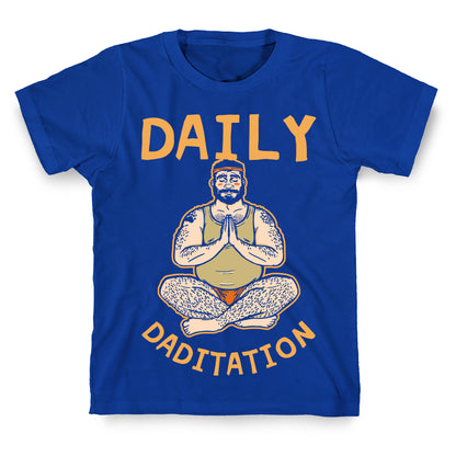 Daily Daditation T-Shirt