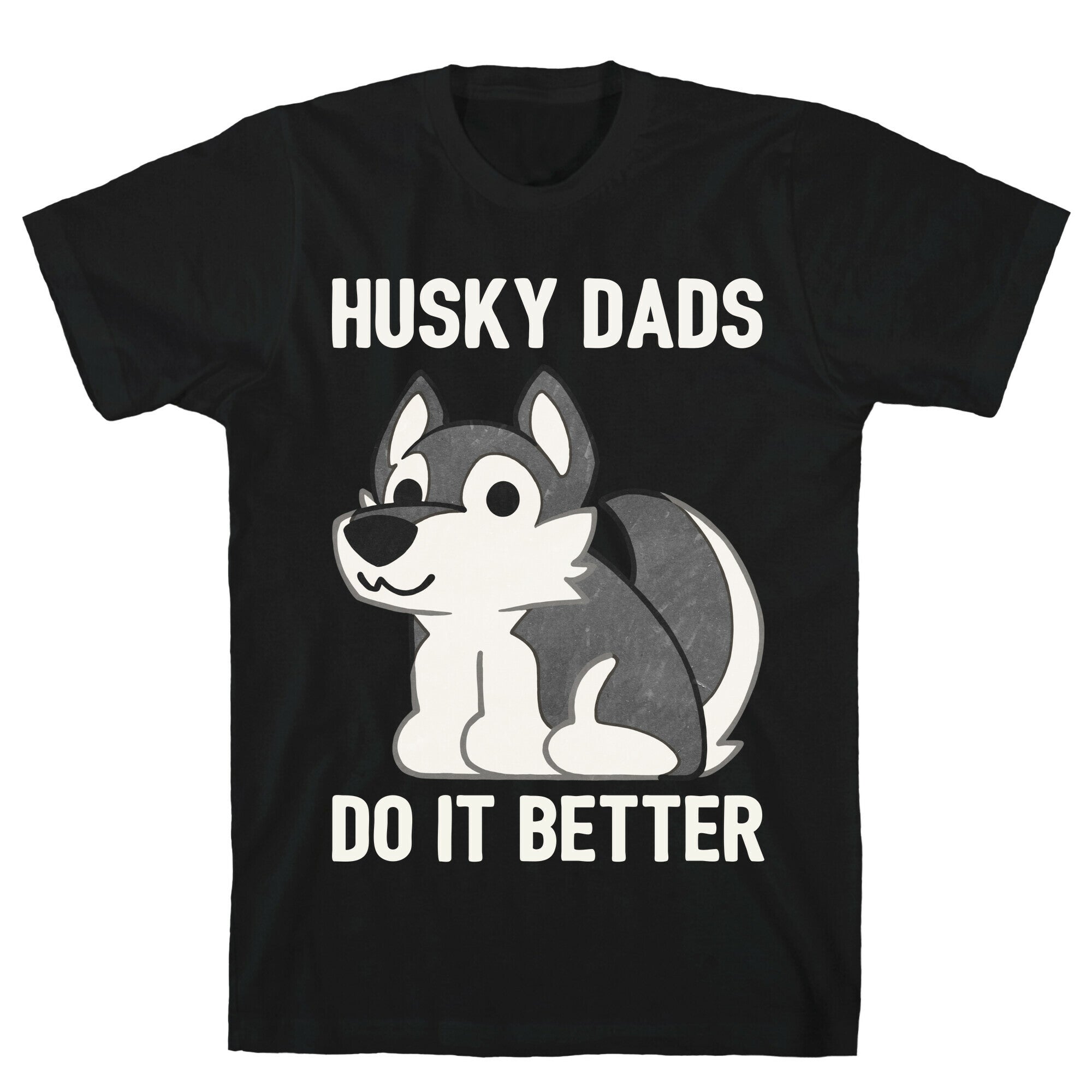 Husky Dads Do It Better T-Shirt