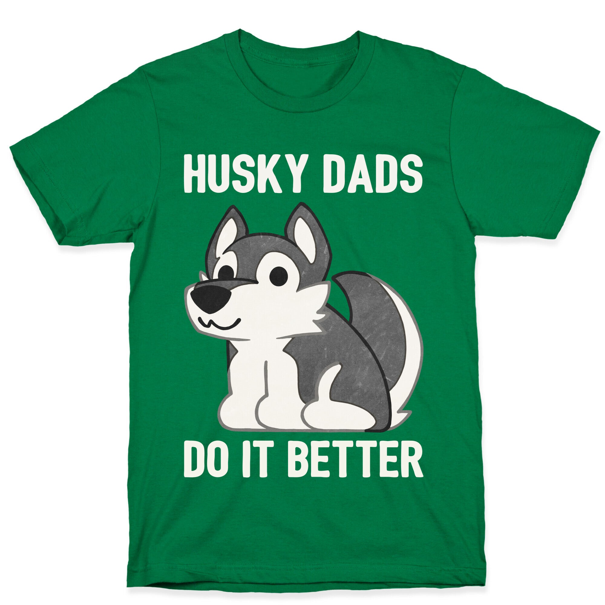 Husky Dads Do It Better T-Shirt