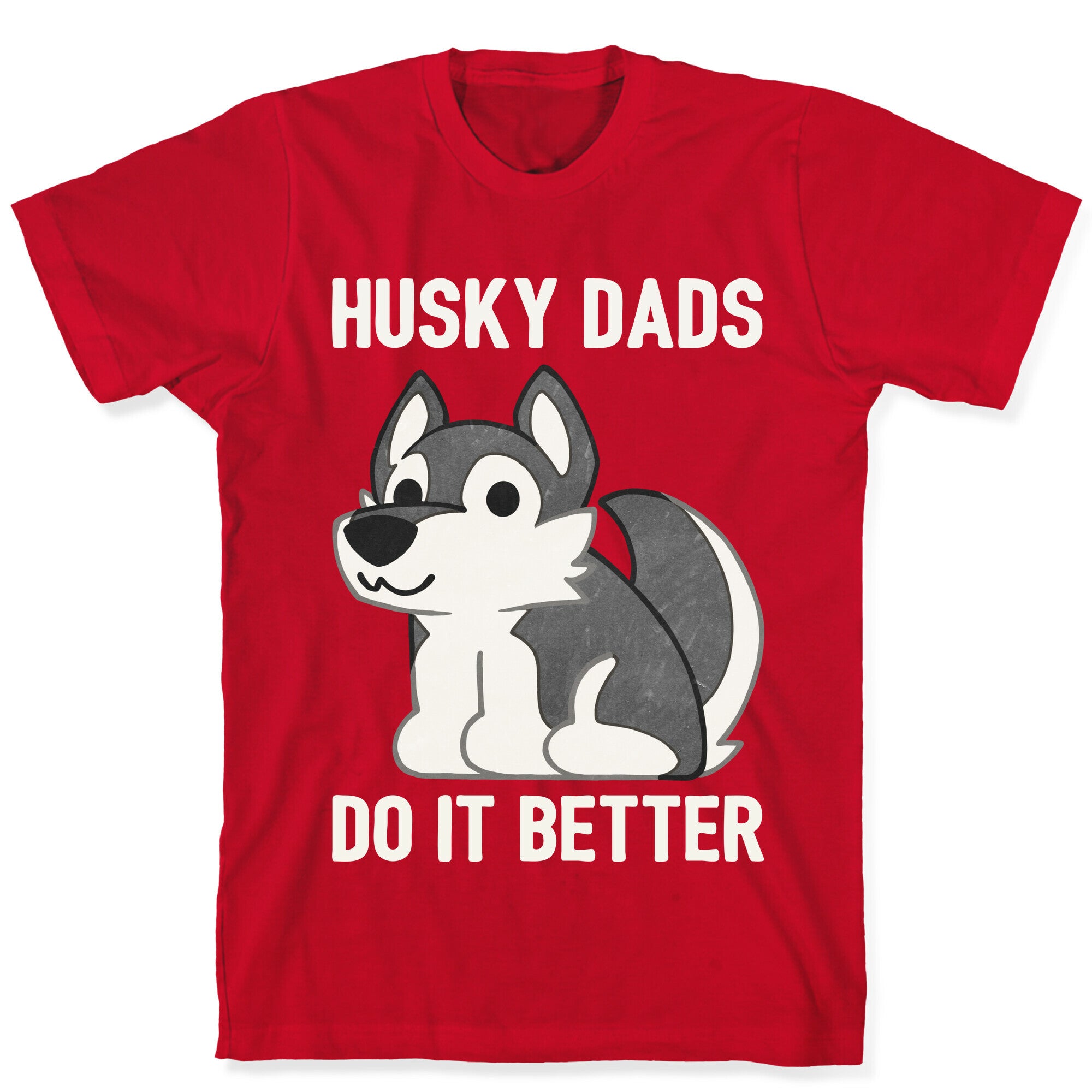 Husky Dads Do It Better T-Shirt