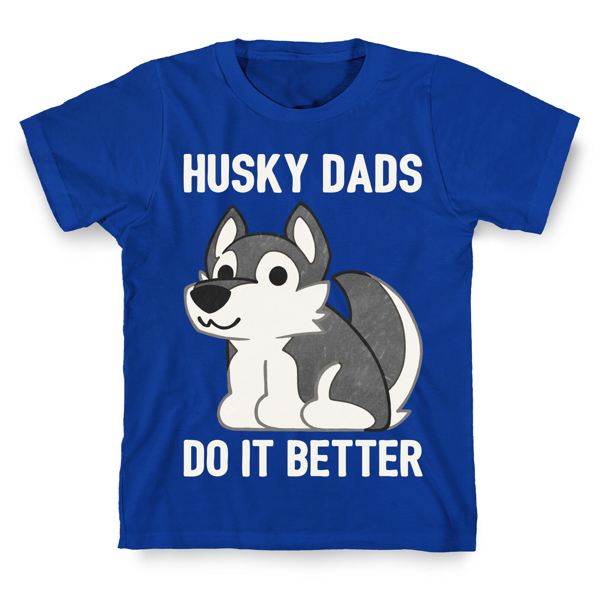 Husky Dads Do It Better T-Shirt