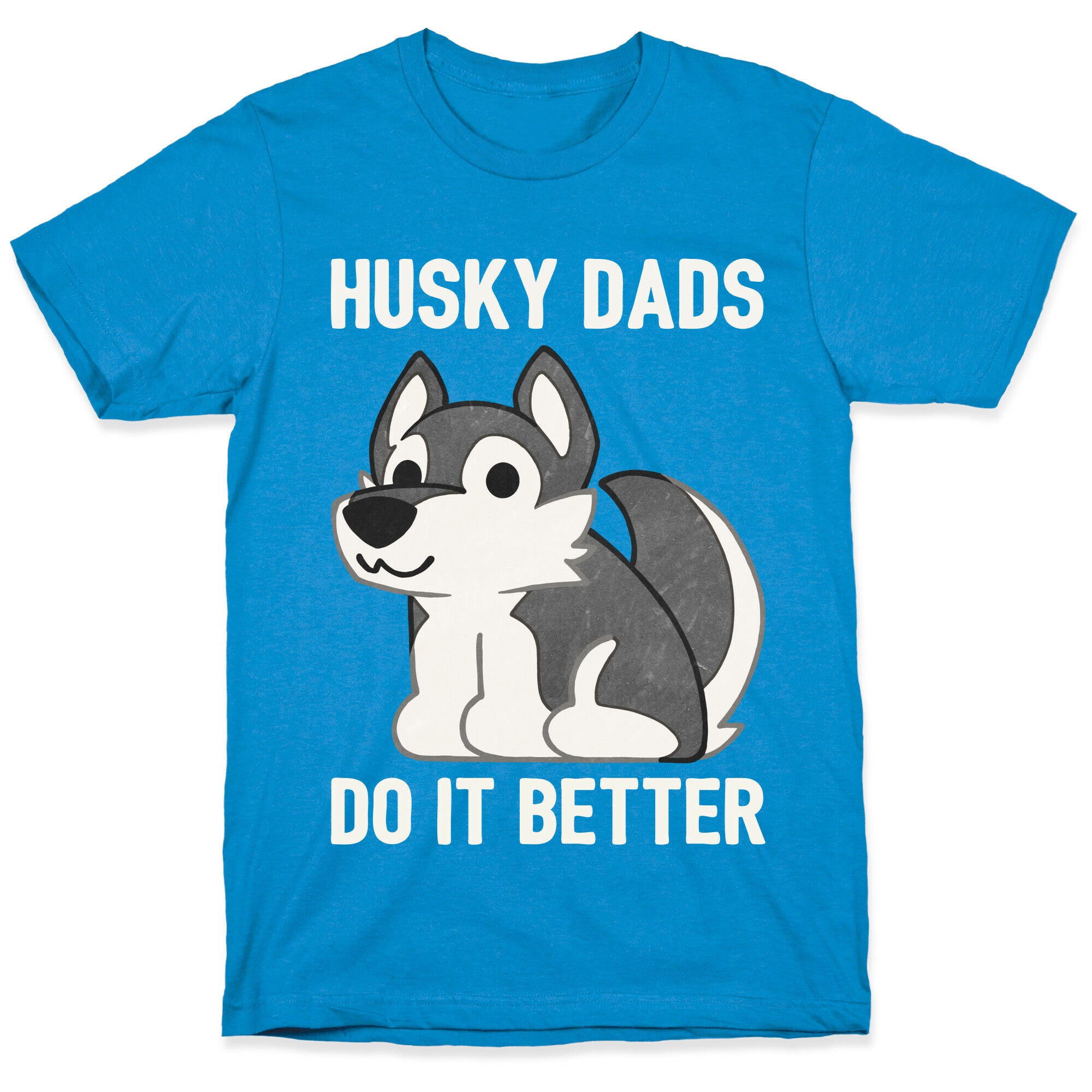 Husky Dads Do It Better T-Shirt