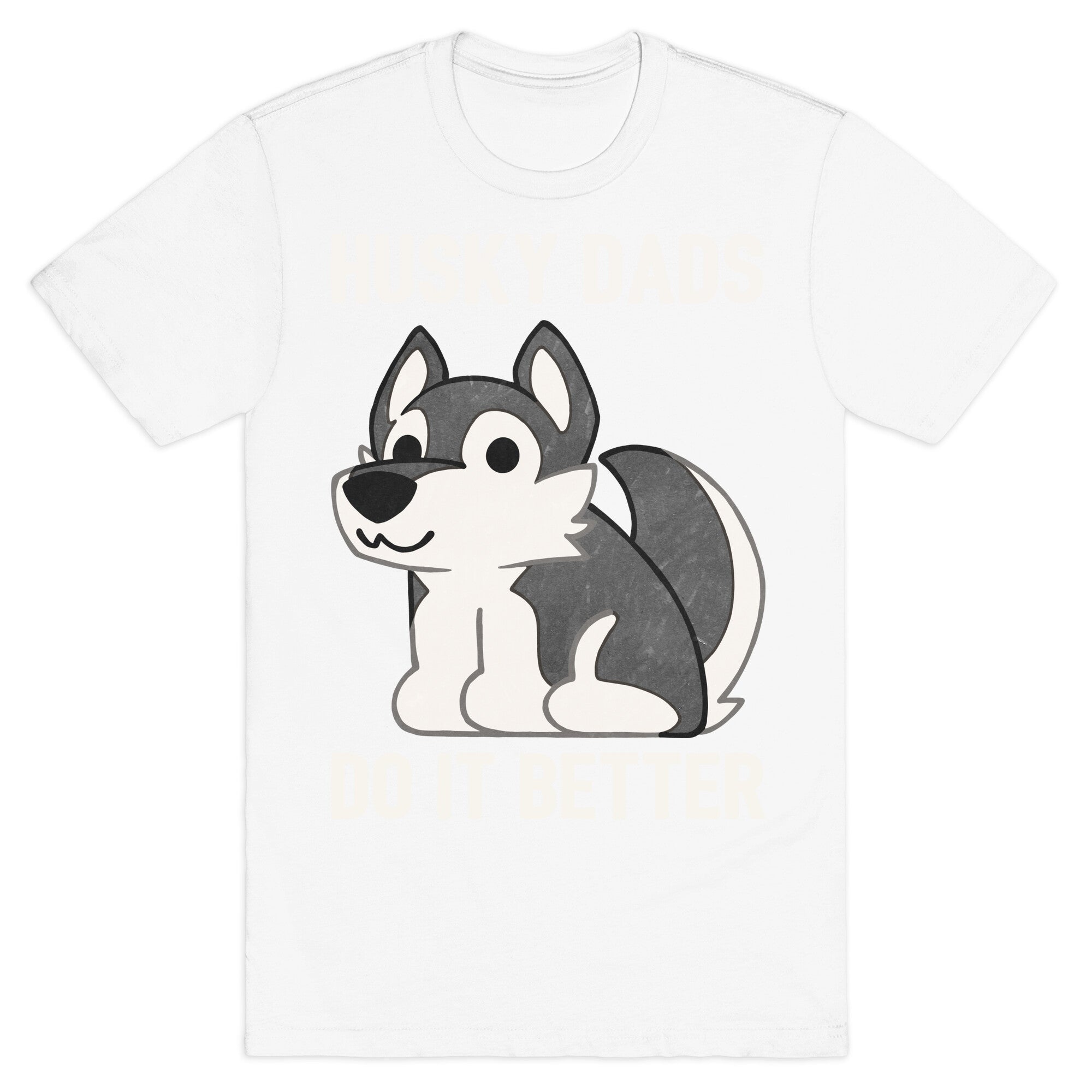 Husky Dads Do It Better T-Shirt