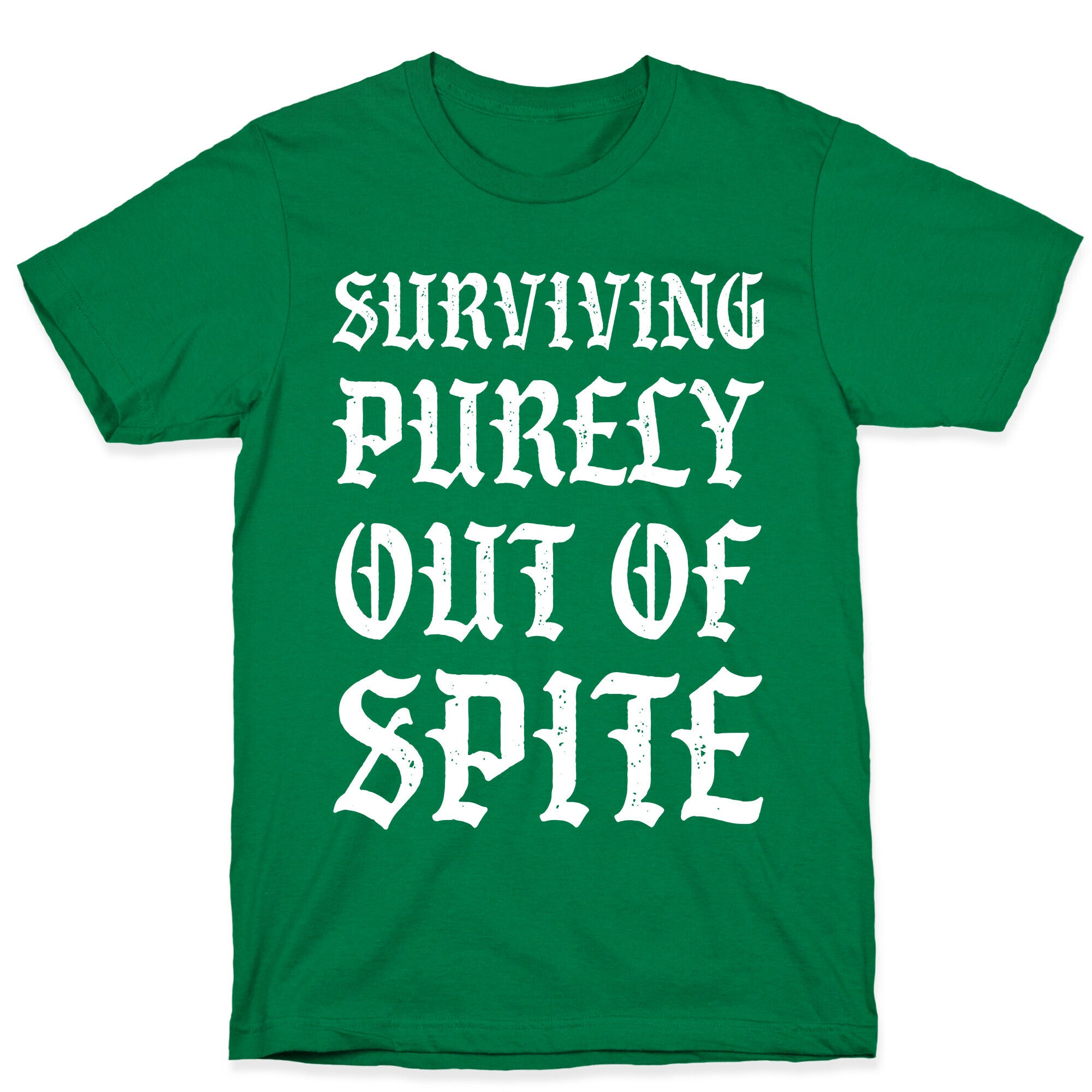 Surviving Purely Out Of Spite T-Shirt