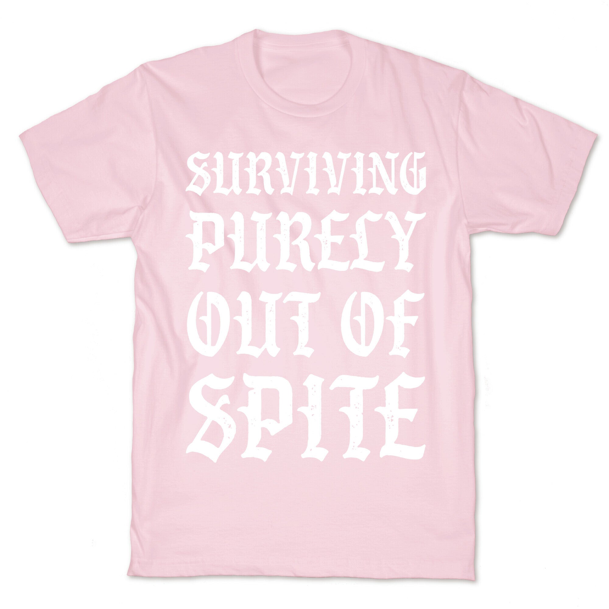 Surviving Purely Out Of Spite T-Shirt