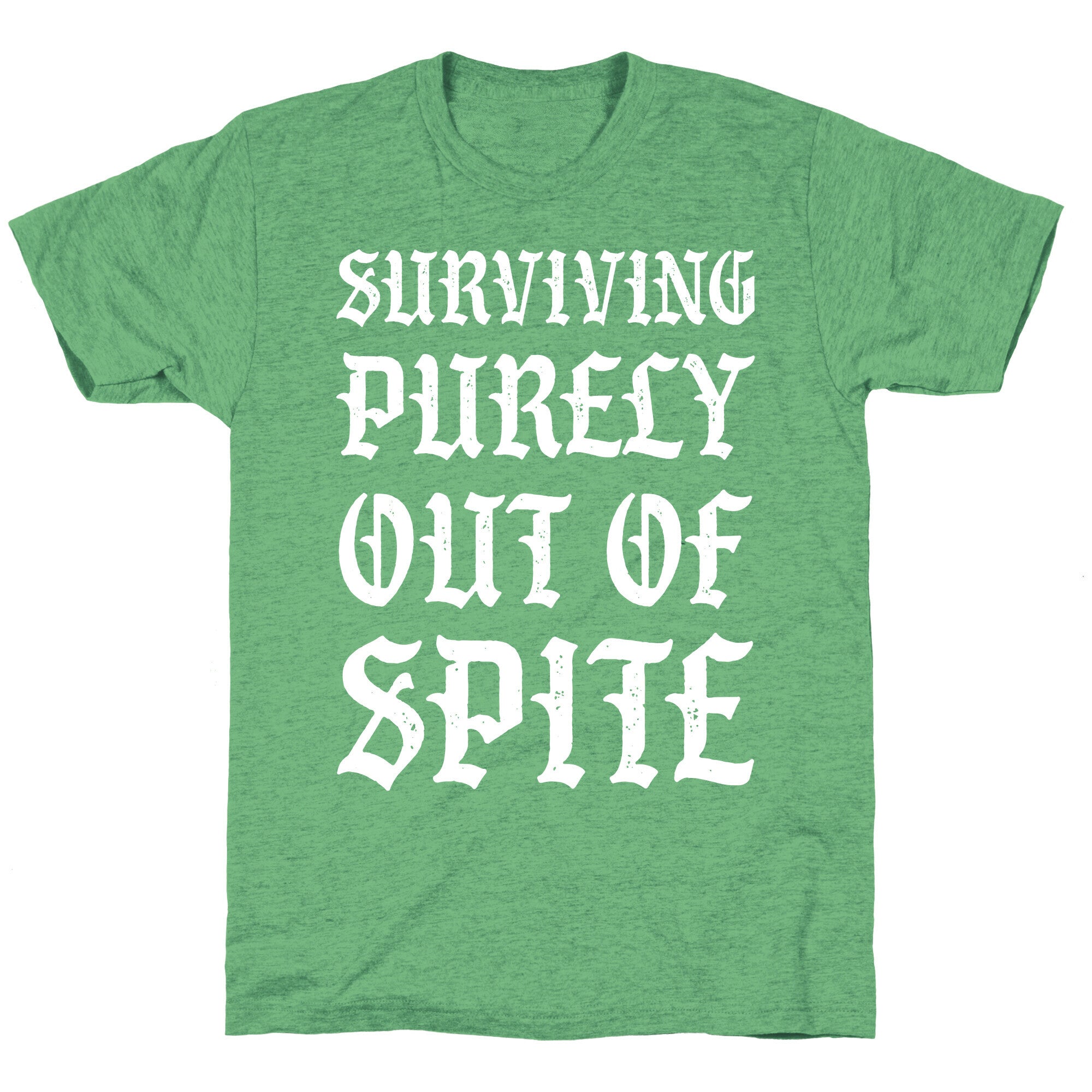 Surviving Purely Out Of Spite Unisex Triblend Tee